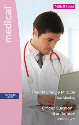 Book cover for Their Marriage Miracle/Officer, Surgeon...Gentleman!