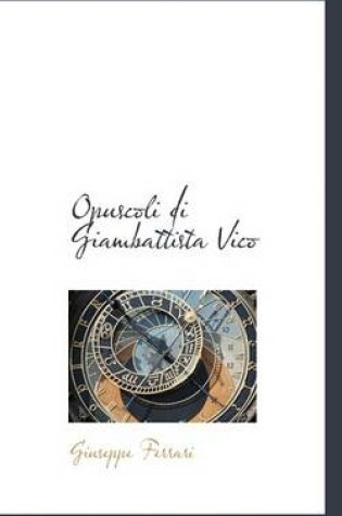 Cover of Opuscoli Di Giambattista Vico