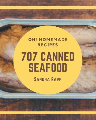 Book cover for Oh! 707 Homemade Canned Seafood Recipes