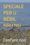 Book cover for Speciale Per U Bébil Nru NU