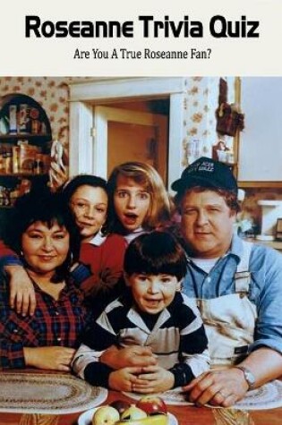 Cover of Roseanne Trivia Quiz