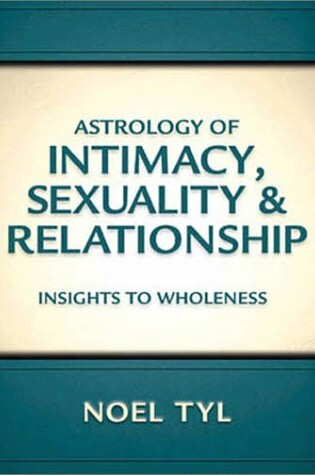 Cover of Astrology of Intimacy, Sexuality and Relationship