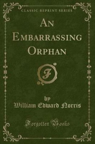 Cover of An Embarrassing Orphan (Classic Reprint)