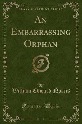 Book cover for An Embarrassing Orphan (Classic Reprint)