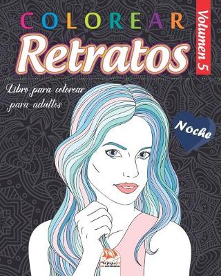 Book cover for Colorear Retratos 5 - Noche