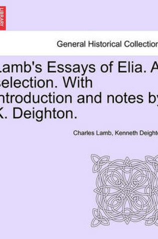 Cover of Lamb's Essays of Elia. a Selection. with Introduction and Notes by K. Deighton.