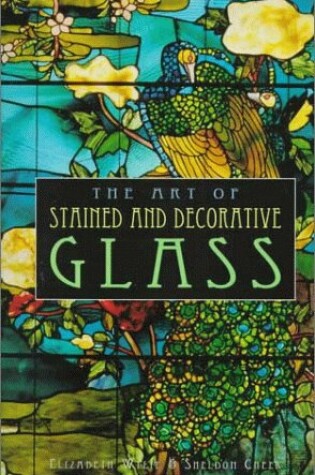 Cover of The Art of Stained and Decorative Glass