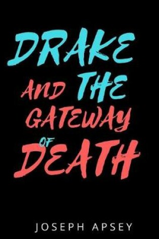 Cover of Drake and the Gateway of Death