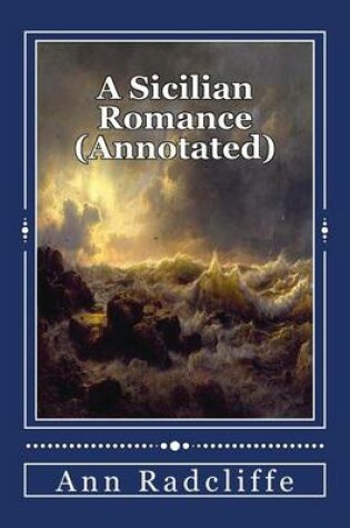 Cover of A Sicilian Romance (Annotated)