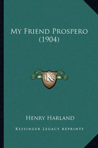 Cover of My Friend Prospero (1904) My Friend Prospero (1904)