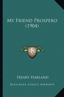 Book cover for My Friend Prospero (1904) My Friend Prospero (1904)