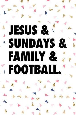 Book cover for Jesus & Sundays & Family & Football