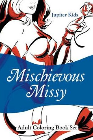 Cover of Mischievous Missy: Adult Coloring Book Set