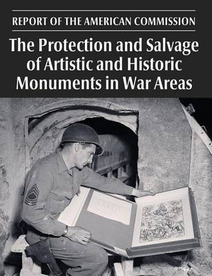 Book cover for The Protection and Salvage of Artistic and Historic Monuments in War Areas