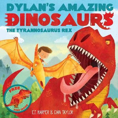 Book cover for Dylan's Amazing Dinosaur: The Tyrannosaurus Rex