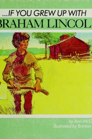 Cover of If You Grew Up with Abe Lincoln