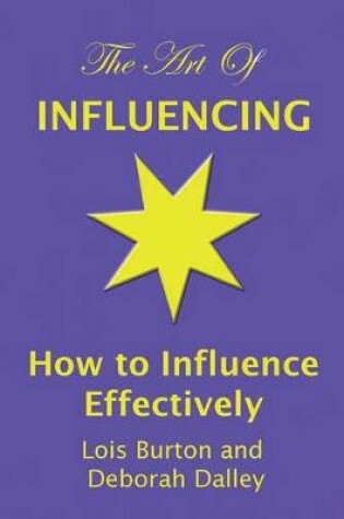 Cover of The Art of Influencing - How to Influence Effectively