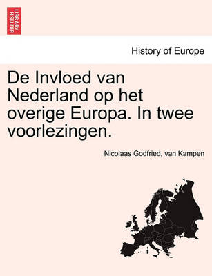 Book cover for de Invloed Van Nederland Op Het Overige Europa. in Twee Voorlezingen.