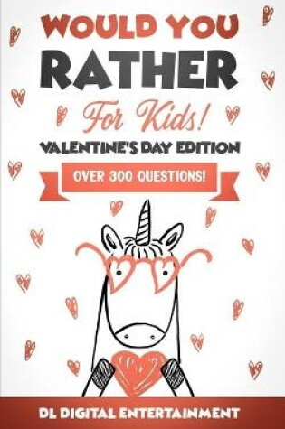 Cover of Would You Rather for Kids - Valentine's Day Edition