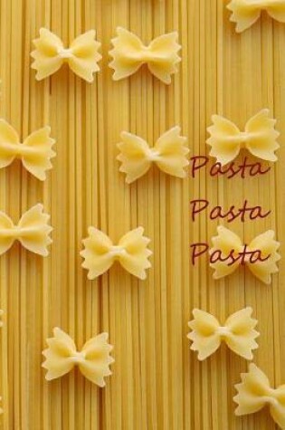 Cover of Pasta Pasta Pasta