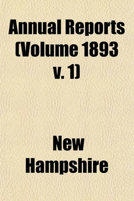 Book cover for Annual Reports (Volume 1893 V. 1)