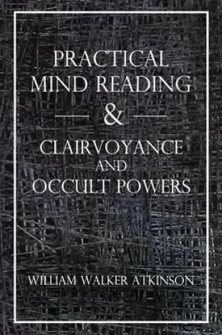 Cover of Practical Mind Reading & Clairvoyance and Occult Powers