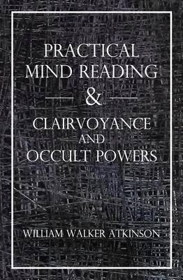 Book cover for Practical Mind Reading & Clairvoyance and Occult Powers