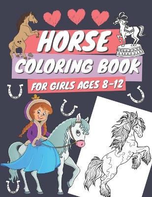 Book cover for Horse Coloring Book for Girls Ages 8-12