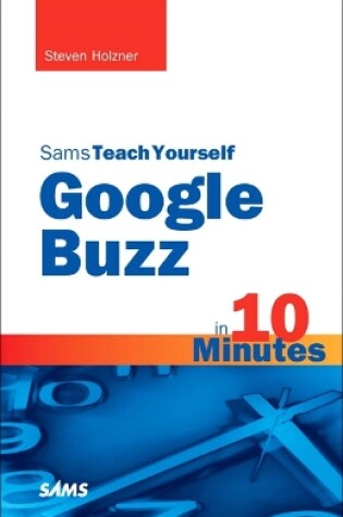 Cover of Sams Teach Yourself Google Buzz in 10 Minutes