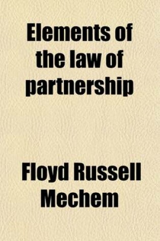 Cover of Elements of the Law of Partnership