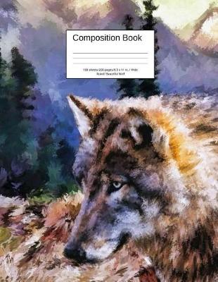 Book cover for Composition Book 100 Sheets/200 Pages/8.5 X 11 In. Wide Ruled/ Beautiful Wolf