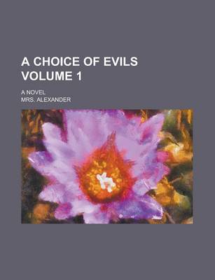 Book cover for A Choice of Evils; A Novel Volume 1