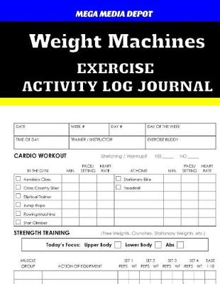 Book cover for Weight Machines Exercise Activity Log Journal