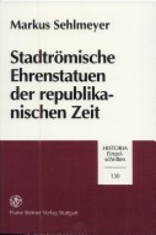 Cover of Stadtromische Ehrenstatuen Der Republikanischen Zeit