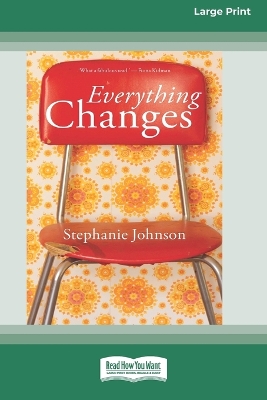 Book cover for Everything Changes [16pt Large Print Edition]