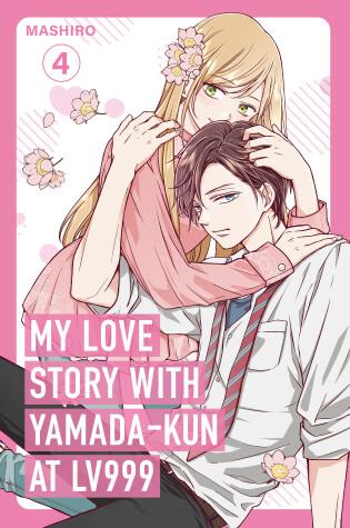 Cover of My Love Story with Yamada-kun at Lv999 Volume 4