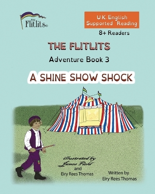 Cover of THE FLITLITS, Adventure Book 3, A SHINE SHOW SHOCK, 8+Readers, U.K. English, Supported Reading