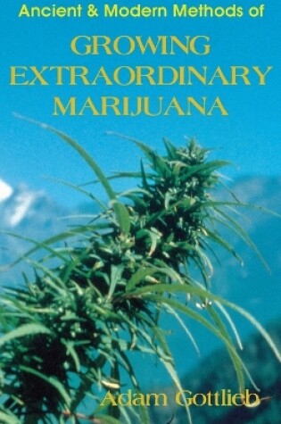 Cover of Growing Extraordinary Marijuana