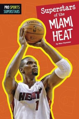 Cover of Superstars of the Miami Heat