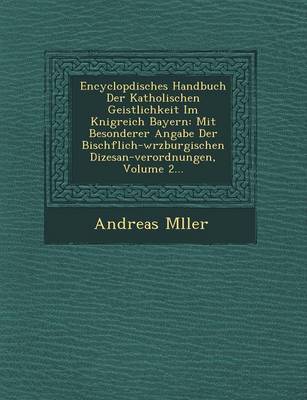 Book cover for Encyclop Disches Handbuch Der Katholischen Geistlichkeit Im K Nigreich Bayern