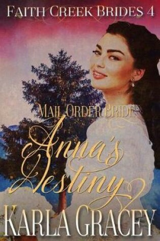 Cover of Mail Order Bride - Anna's Destiny