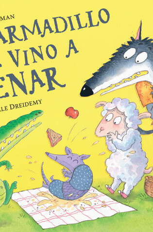 Cover of El armadillo que vino a cenar / The Armadillo Who Came for Dinner