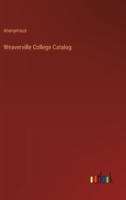 Book cover for Weaverville College Catalog