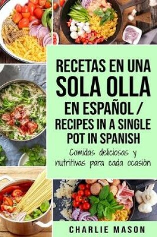 Cover of Recetas en Una Sola Olla En Español/ Recipes in a single pot in Spanish