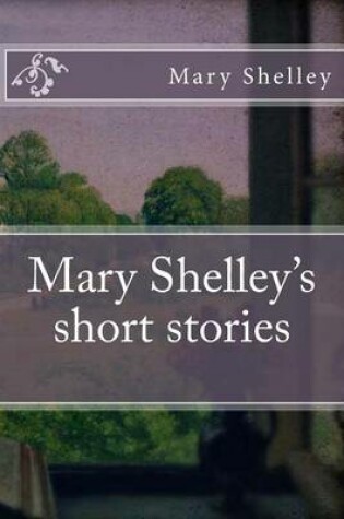 Cover of Mary Shelley's short stories