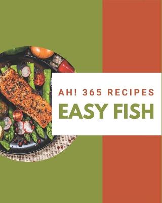 Book cover for Ah! 365 Easy Fish Recipes
