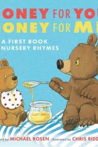Cover of Honey for You, Honey for Me: A First Book of Nursery Rhymes