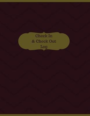 Cover of Check In & Check Out Log (Logbook, Journal - 126 pages, 8.5 x 11 inches)