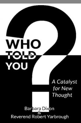 Cover of Who Told You? A Catalyst for New Thought