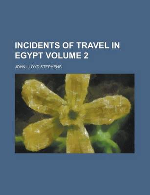 Book cover for Incidents of Travel in Egypt Volume 2